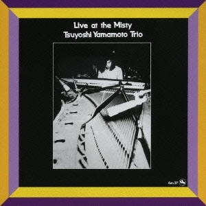 Tsuyoshi Yamamoto 山本剛 Trio – Live At The Misty (Japan version)