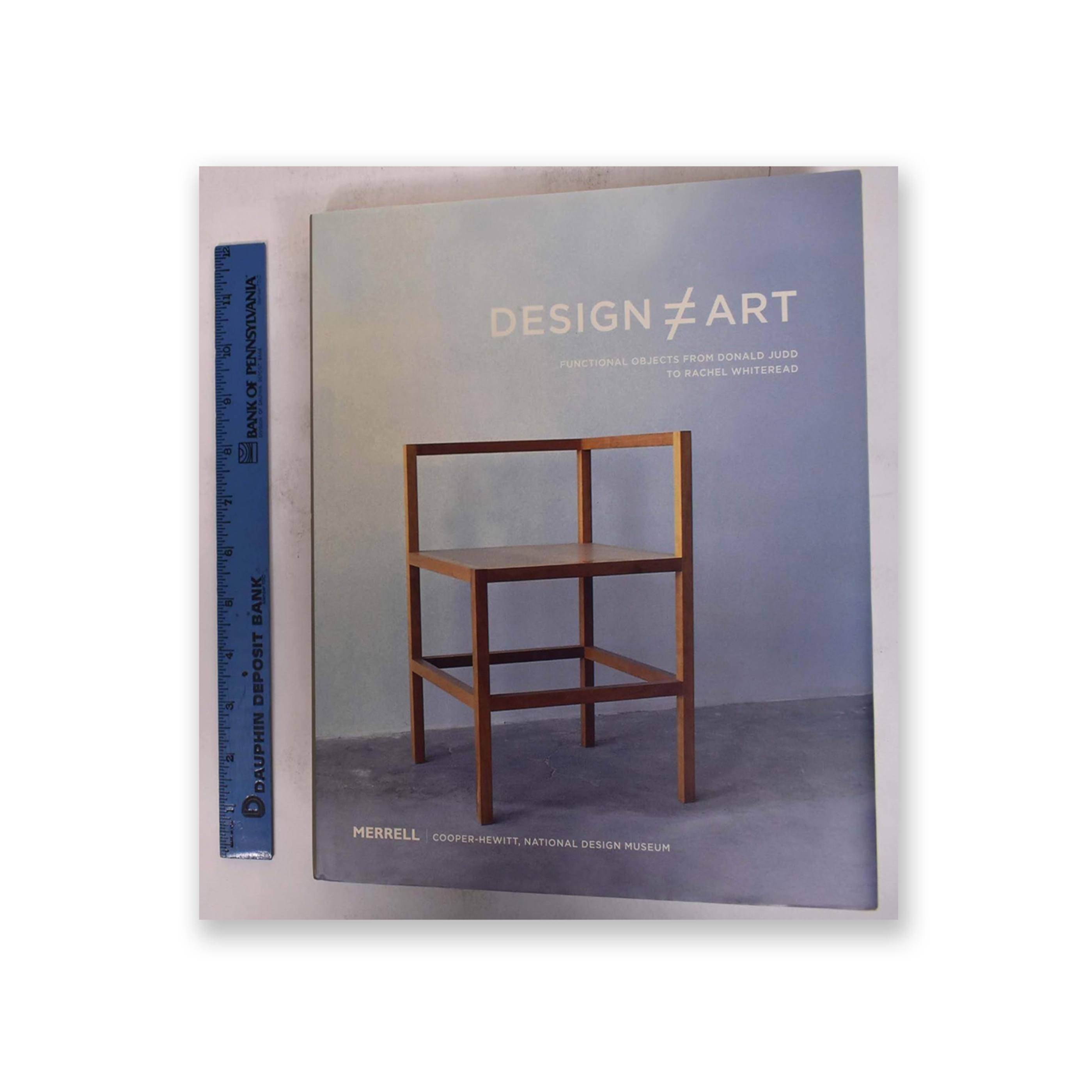 Design Does Not Equal Art: Functional Objects from Donald Judd to Rachel Whiteread