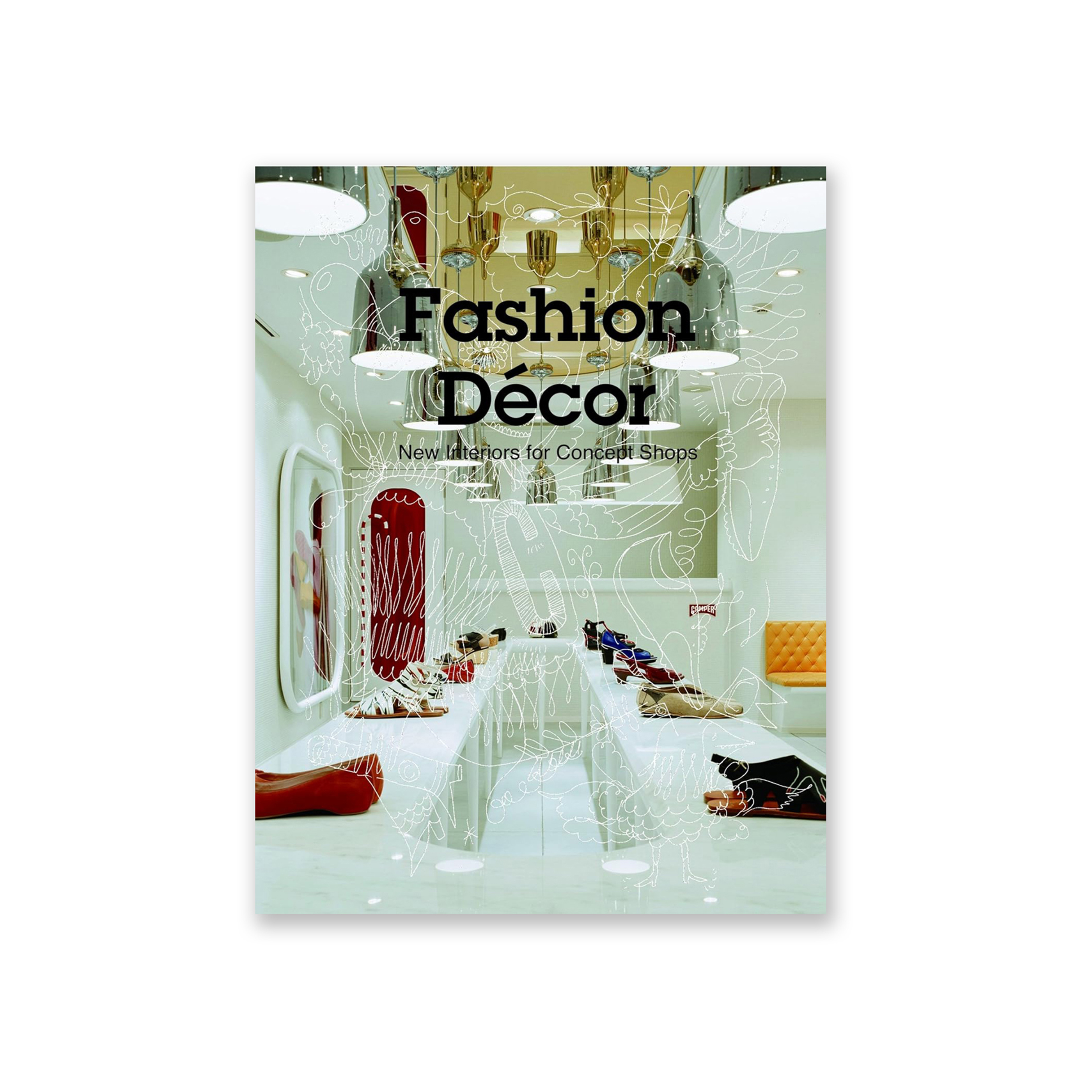 Fashion Décor: New Interiors for Concept Shops