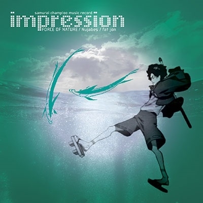 Nujabes/FORCE OF NATURE/fat jon《samurai champloo music record ''impression''》（CD）