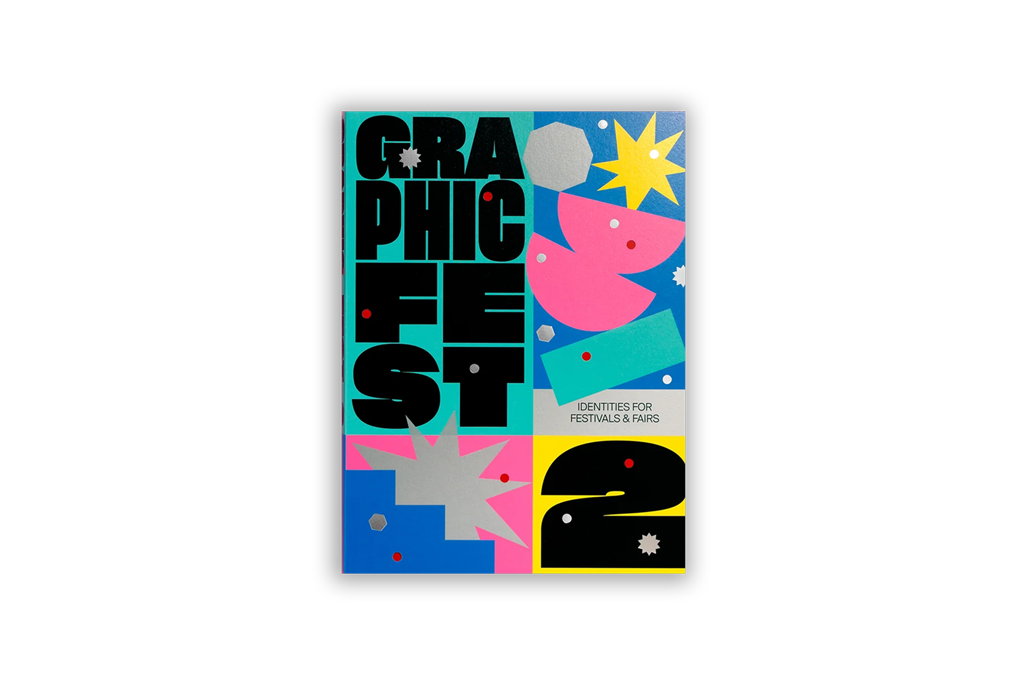 GRAPHIC FEST 2: Spot-on Identities for Festivals & Fairs