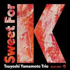 TSUYOSHI YAMAMOTO TRIO 山本剛三重奏 - SWEET FOR K LP (VINYL)