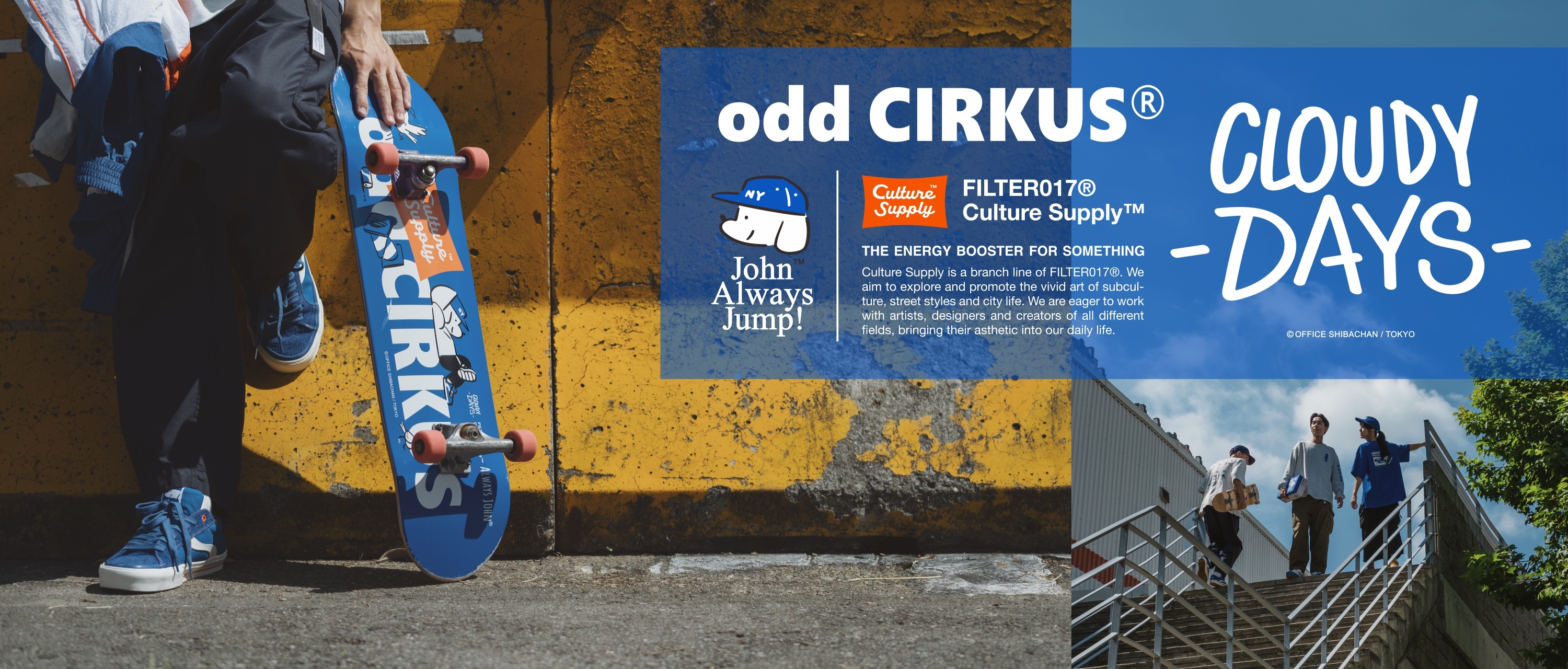 always john、odd cirkus、filter017、culture supply