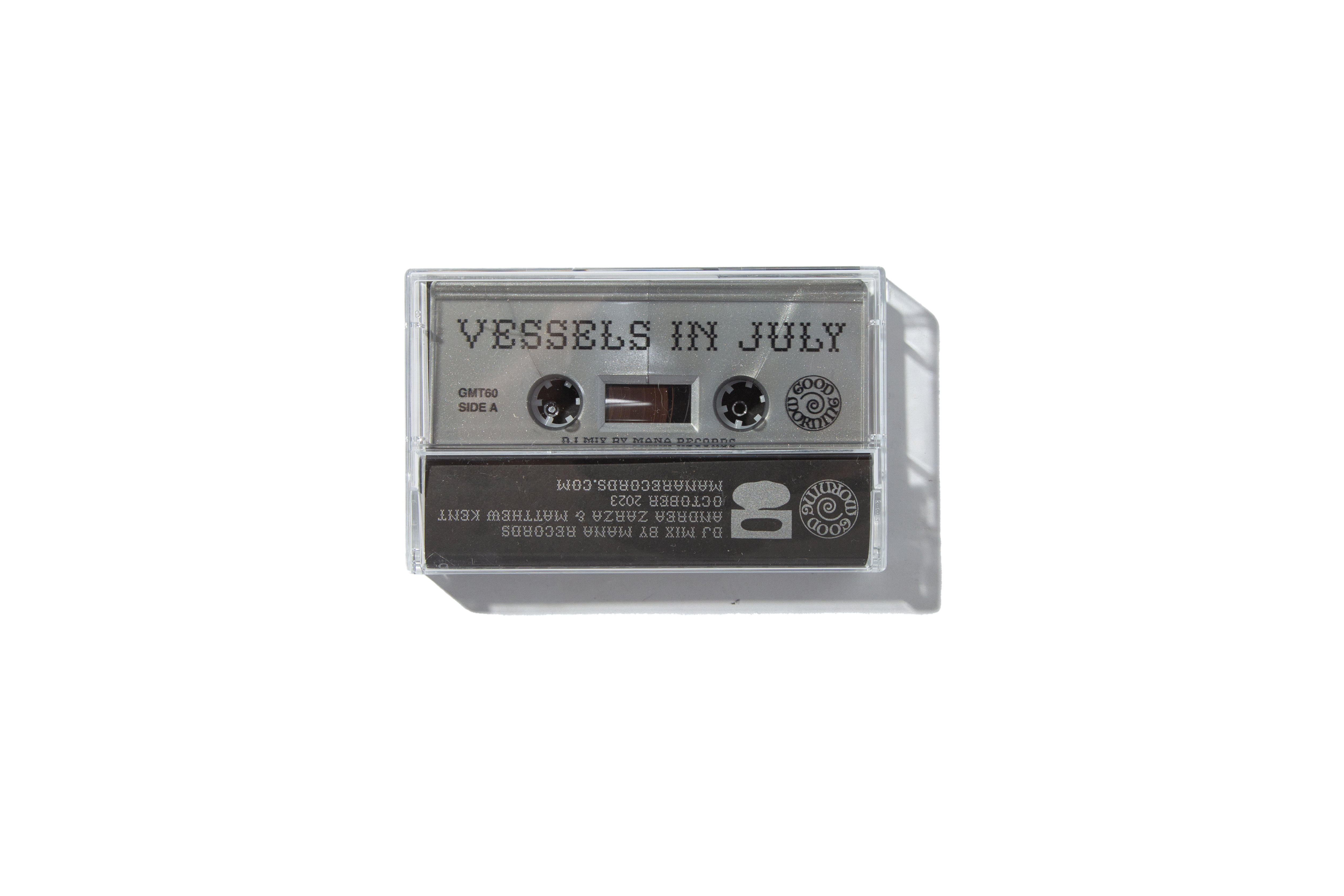 GOOD MORNING TAPES "MANA RECORDS - VESSELS IN JULY"