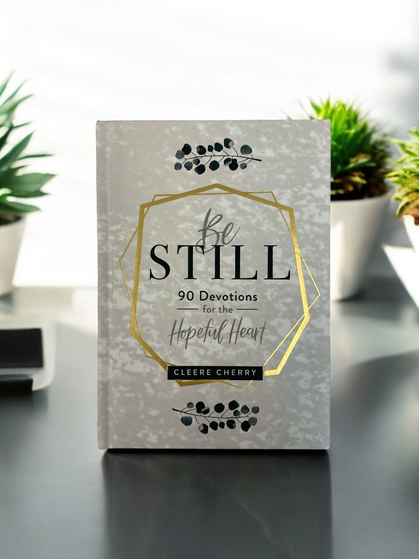 Be Still: 90 Devotions for the Hopeful Heart