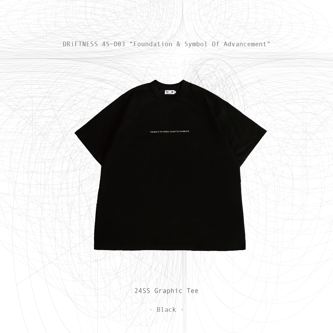DRiFTNESS｜4S-D03 “Foundation Of Geometry” 設計款圖T - Black