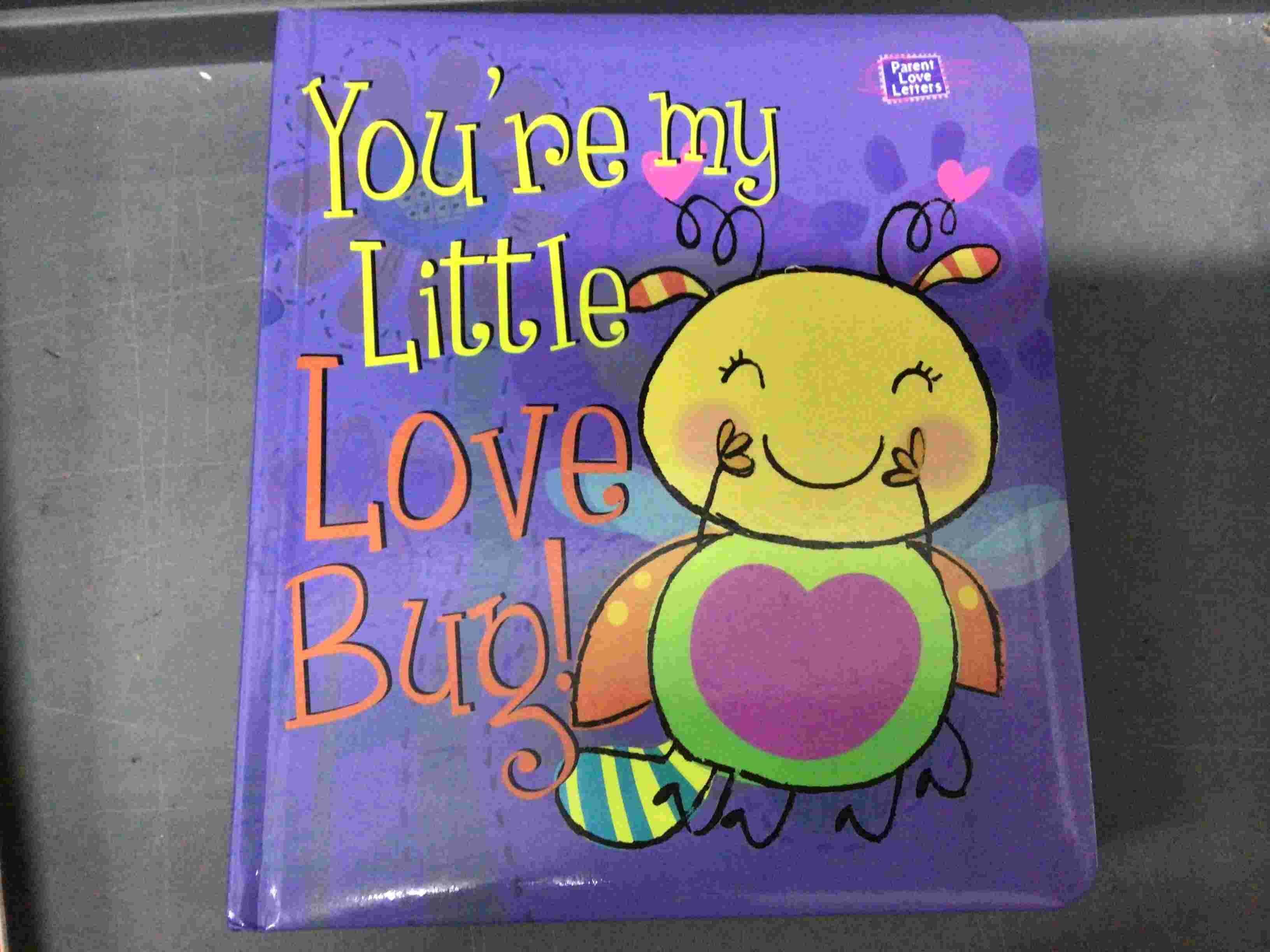 You're My Little Love Bug - Hardcover by  Weimer, Heidi R.