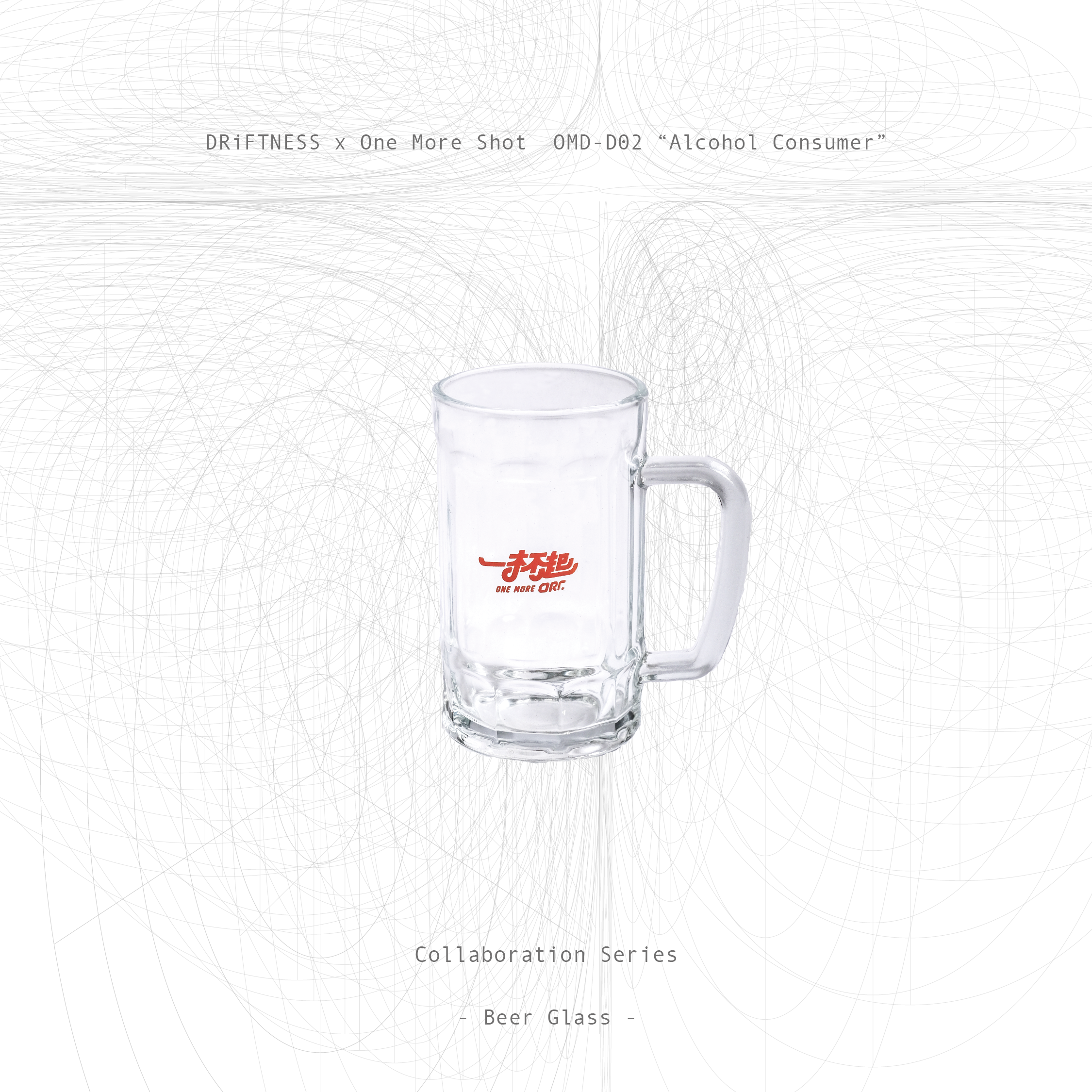 DRiFTNESS x One More Shot | OMD-D02 “Alcohol Consumer” - 啤酒杯