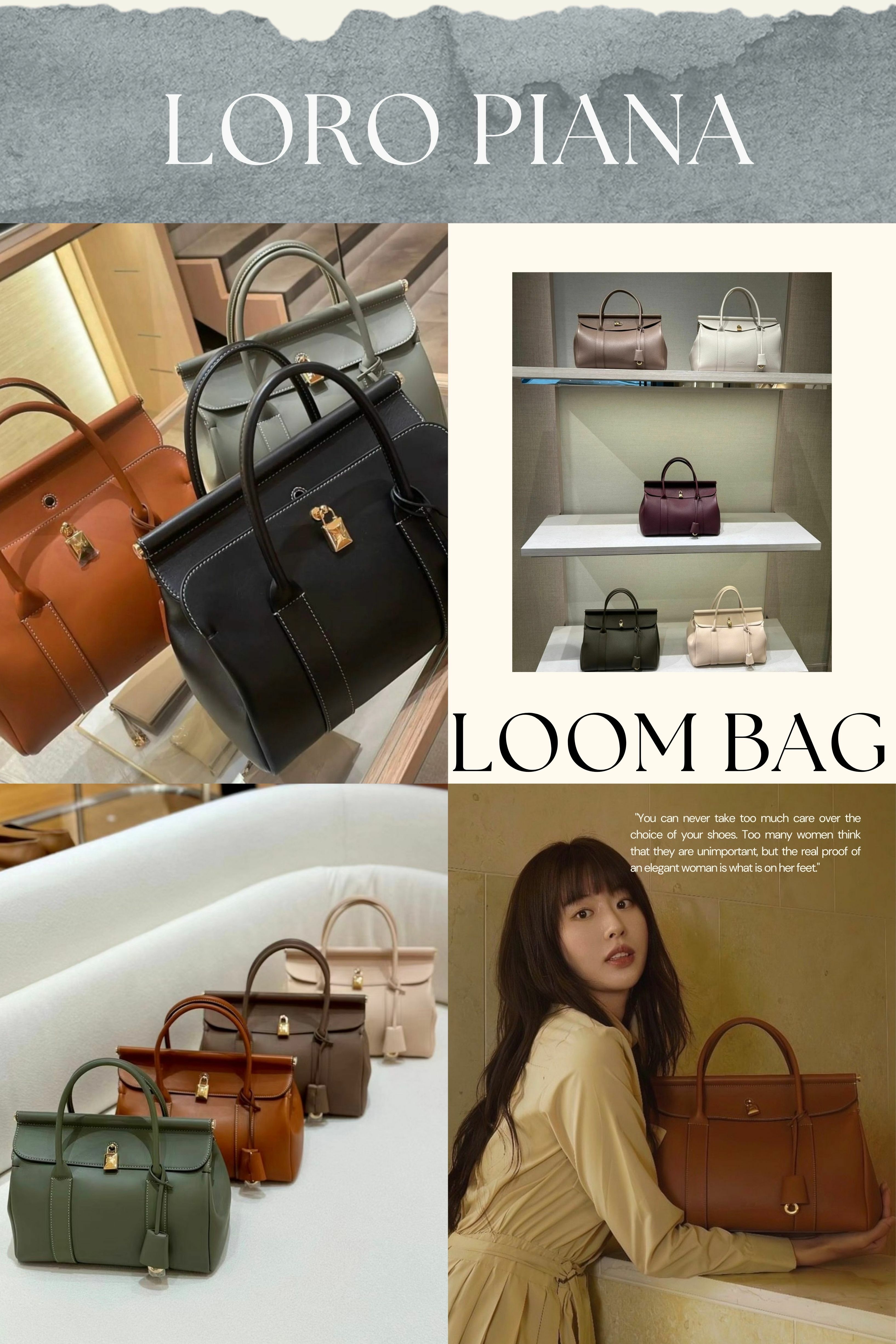 Loro Piana Loom Bag 首先要來介紹的的是Loro Piana 的大包代表：Loom Bag。這系列有分兩種尺寸可供選擇：L25 和 L32，前者大小約為 25 x 18 x 12.5 cm，適合日常使用；後者則約為 33 x 23 x 18 cm，更具份量感。 而Loom Bag 外觀設計為大容量翻蓋手提包，採用柔軟的小牛皮製作，整體呈現梯形輪廓，手把線條從頂部延伸到包底，展示出 Loro Piana 精湛的皮革工藝。翻蓋上的圓弧線條十分優雅，包袋上還刻有「LP」的品牌縮寫字樣，正面鎖頭與手把上的金屬環相得益彰。 在材質製成上Loom Bag 也提供了多種材質可選擇，包括全皮革款和皮革與亞麻棉布拼接款。無論是作為上班的手袋，還是假日約會時的搭配，甚至是旅行時的機場造型，Loom Bag 都是理想選擇。甚至有些人認為 Loom Bag 的外型與Hermès Birkin 有幾分相似，但 Loom Bag 的頂部設有長條形金屬件，讓它的線條感更為流暢，這也是兩者最為顯著的區別，兩款都有各自的擁護者。