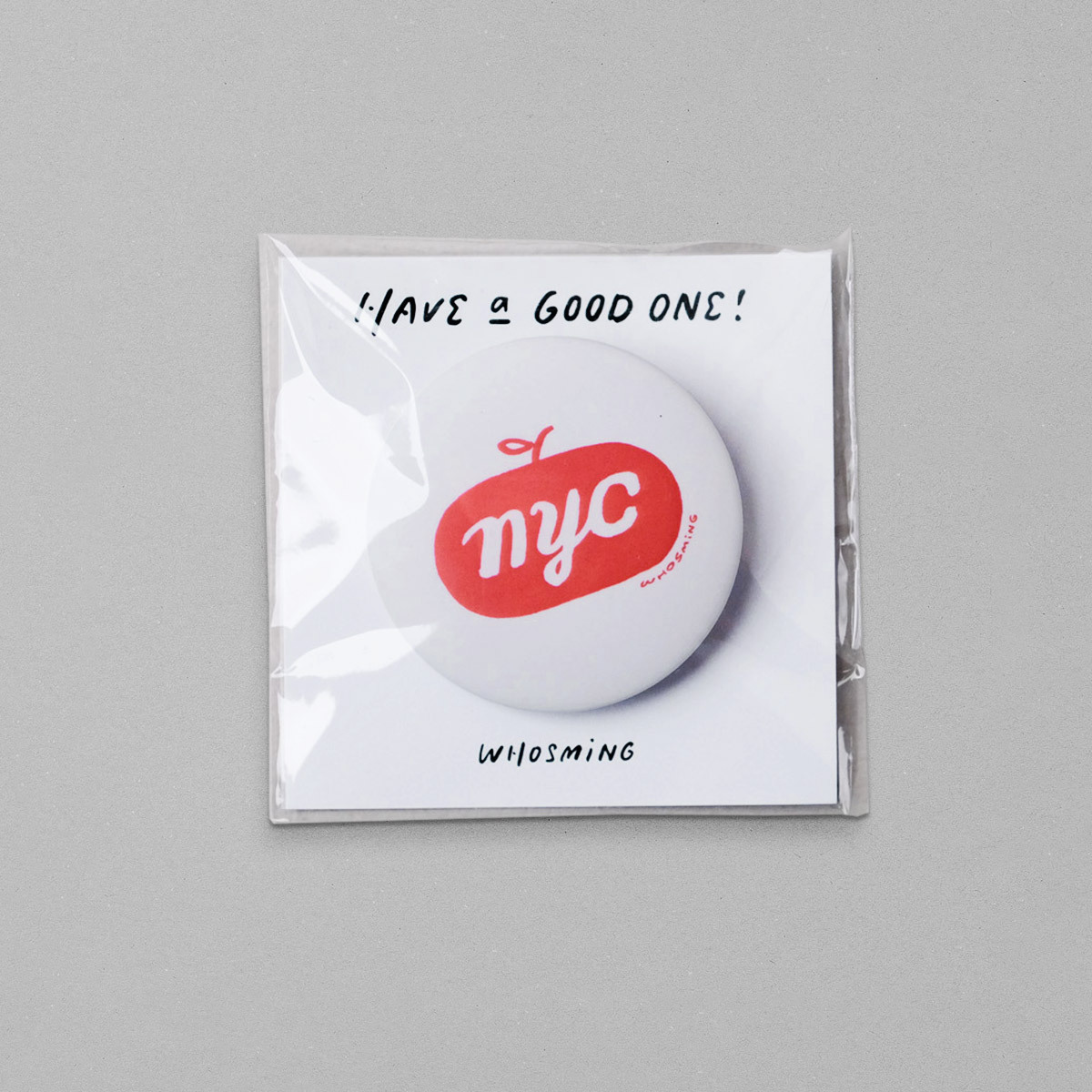 HAVE a GOOD ONE｜NYC PIN