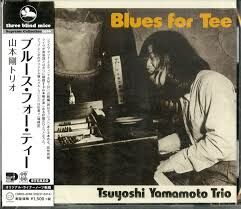 TSUYOSHI YAMAMOTO TRIO 山本剛- Blues For Tee (CD)