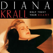 Diana Krall - Only Trust Your Heart LP