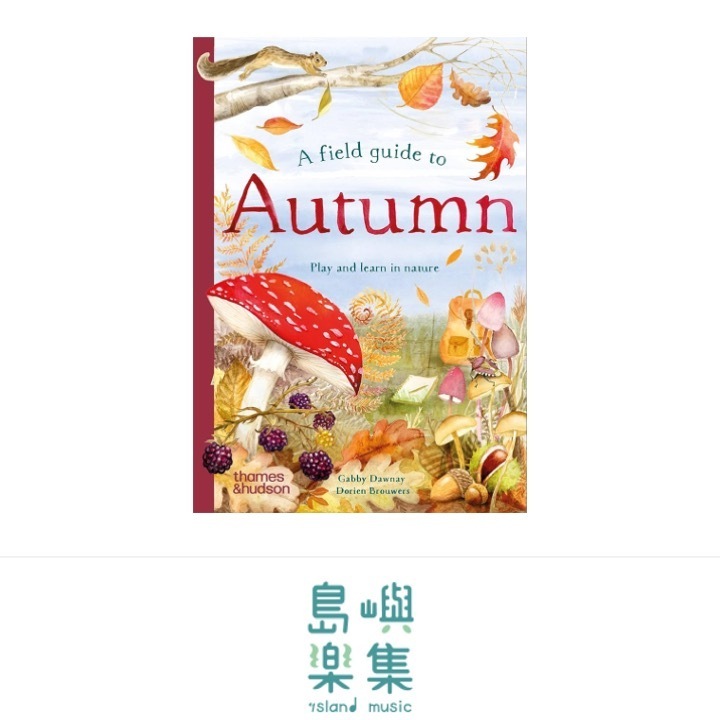 A Field Guide to Autumn: Play and learn in nature