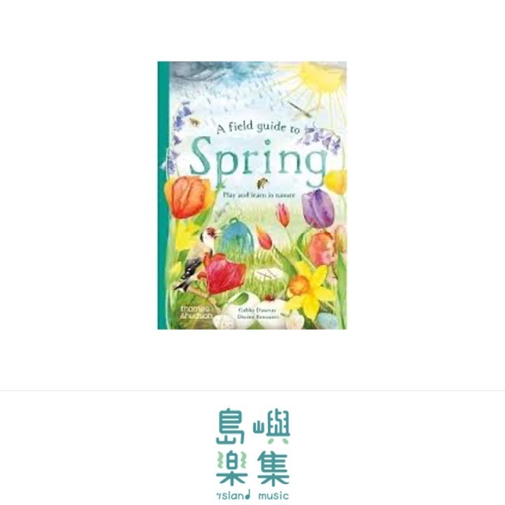 A Field Guide to Spring : Play and learn in nature