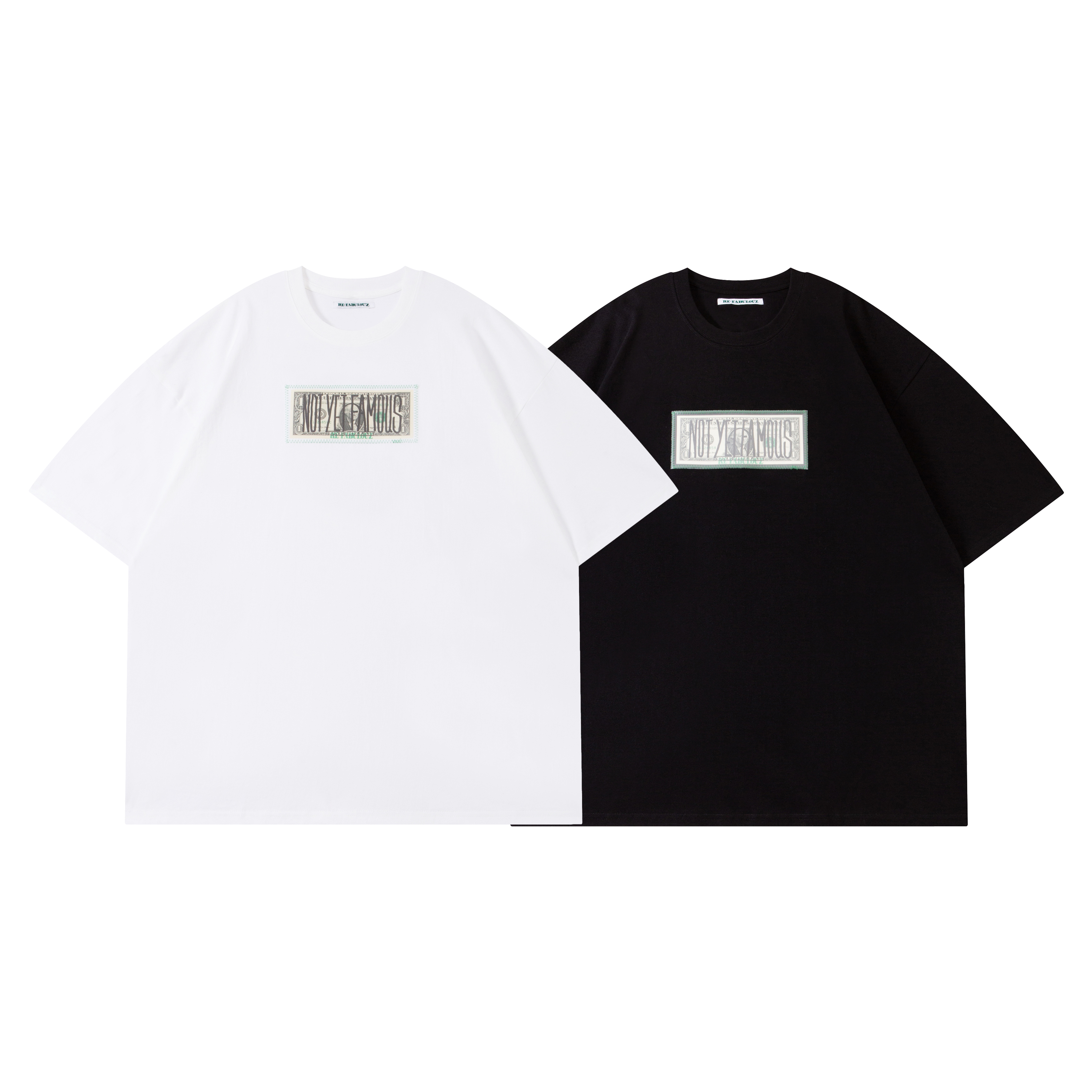 RE-FABULOUZ / “NOT YET FAMOUS” DOLLAR TEE - Black, White