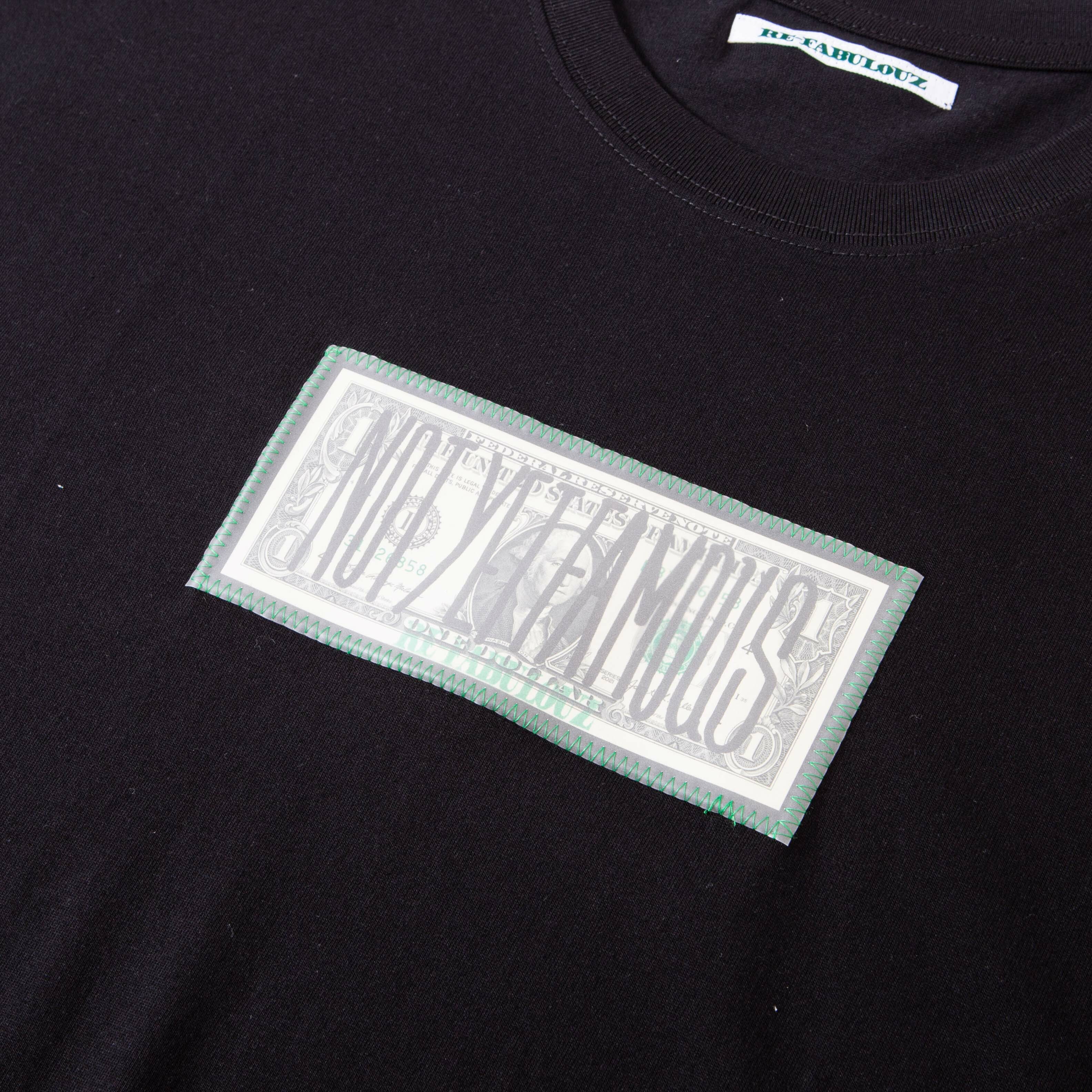 RE-FABULOUZ / “NOT YET FAMOUS” DOLLAR TEE - Black, White