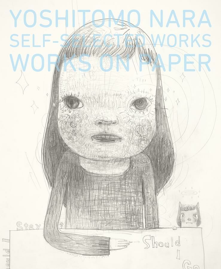 奈良美智 Yoshitomo Nara - Self Selected Works: Works on Paper