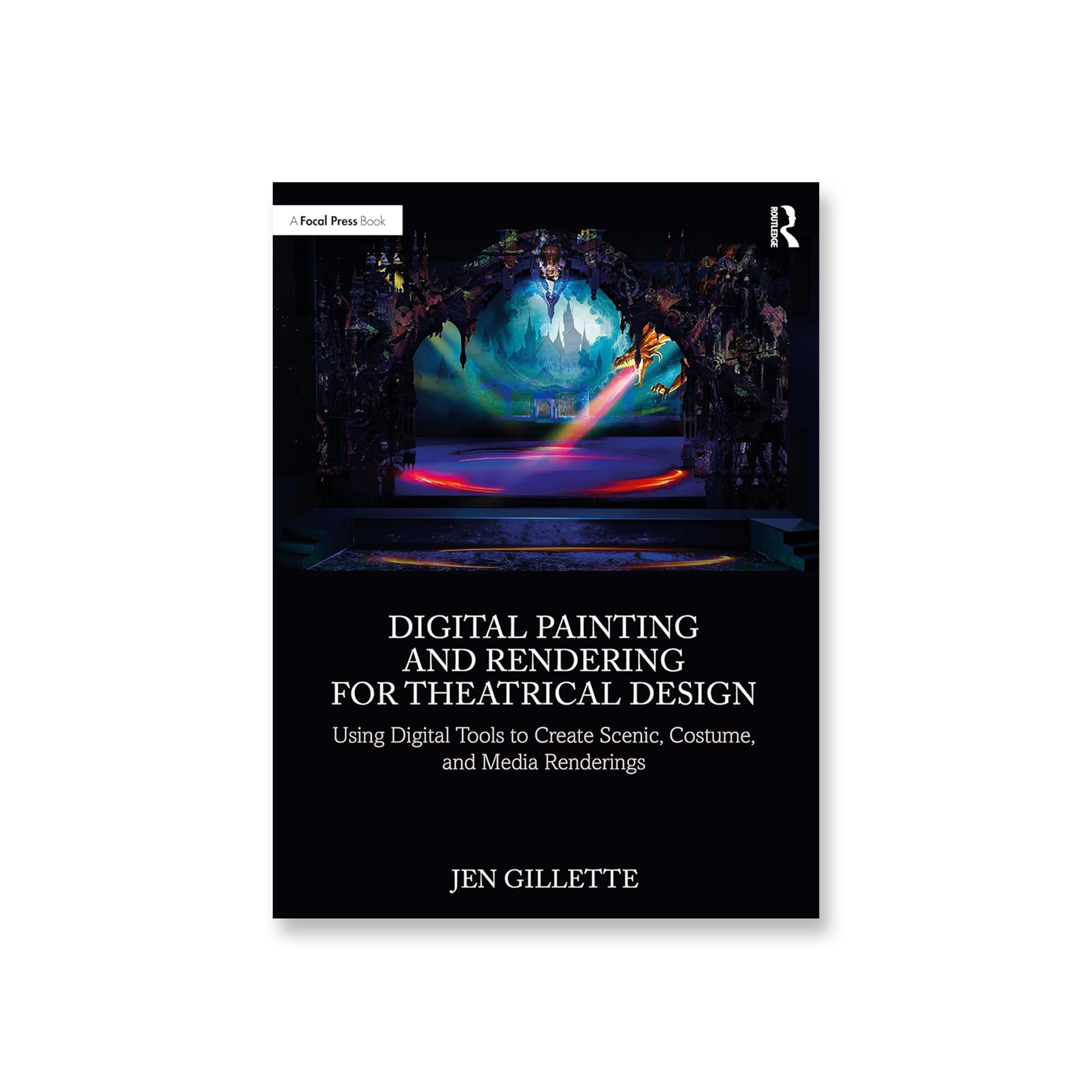 Digital Painting and Rendering for Theatrical Design: Using Digital Tools to Create Scenic, Costume, and Media Renderings