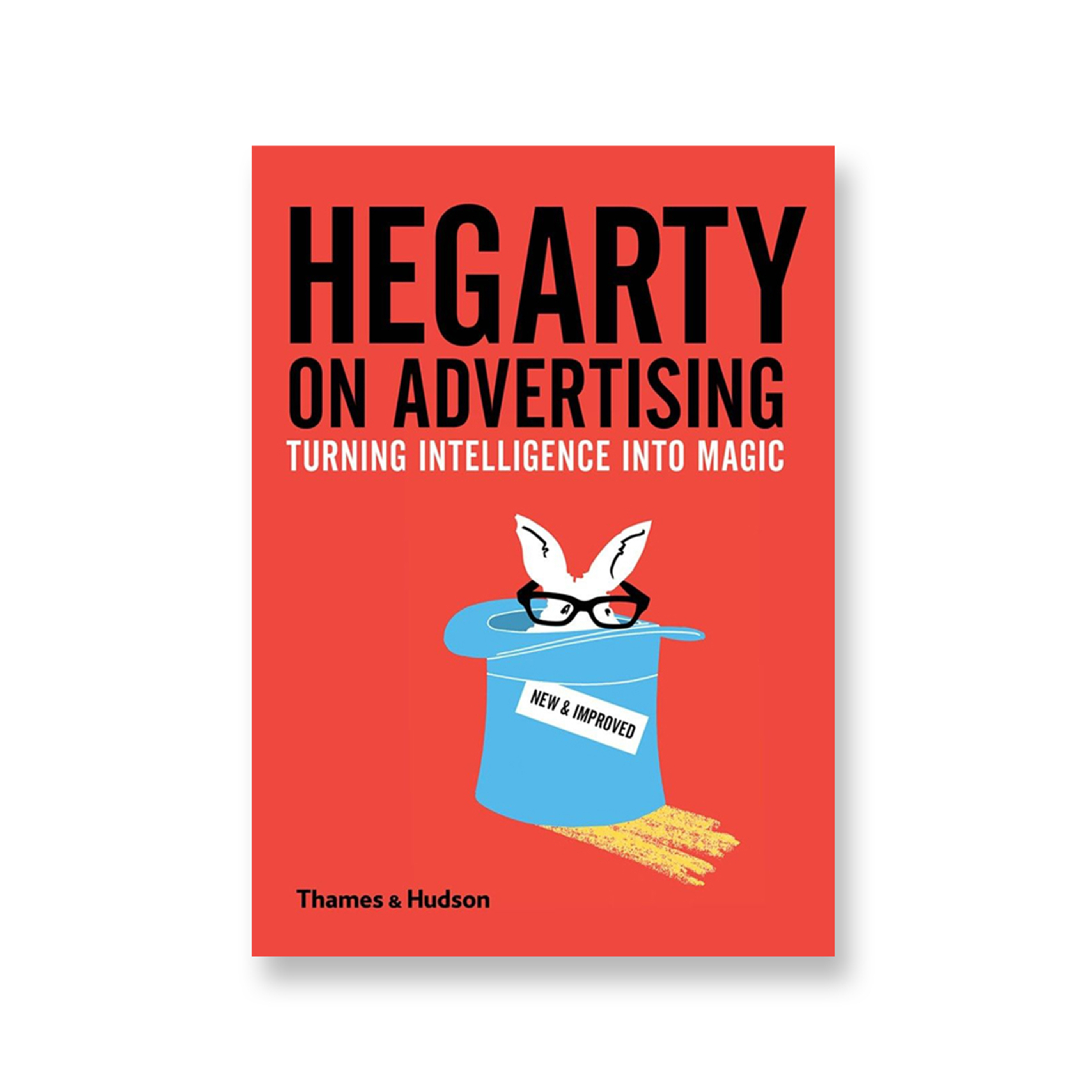Hegarty on Advertising: Turning Intelligence into Magic