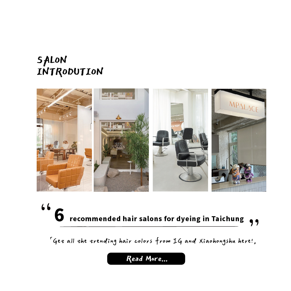 6 Recommended Taichung Hair Dye Salons: Get Your Desired Instagram and Xiaohongshu Trending Hair Colors!