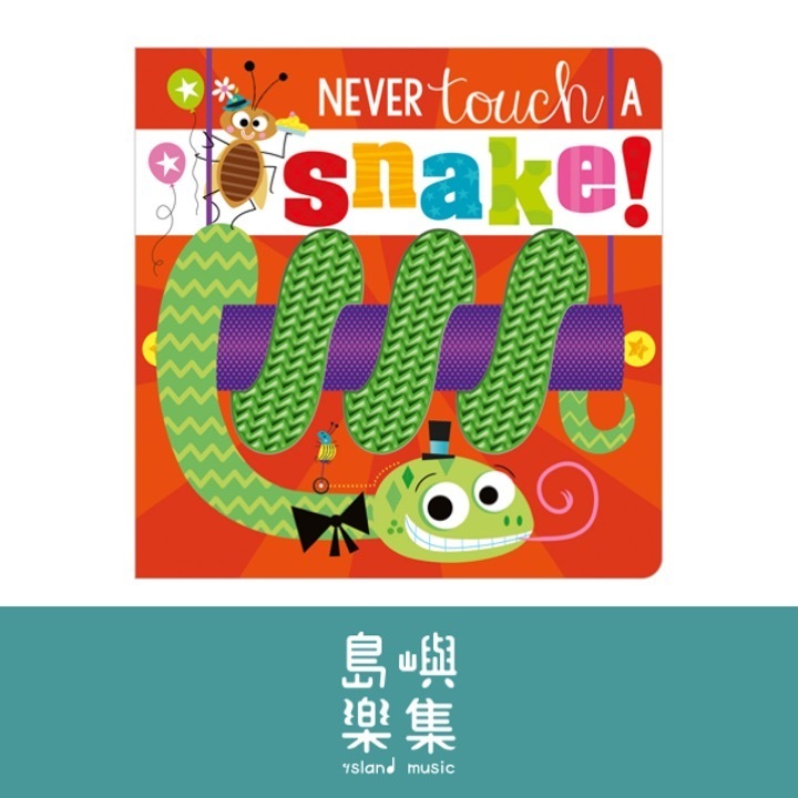 Never Touch a Snake!&nbsp;