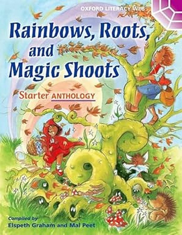 Oxford Literacy Web : Rainbows, Roots, and Magic Shoots
