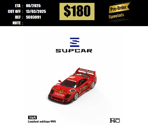 PO-$180 * SUPCAR * 1:64 FERRARI F40 TAISAN #40 [OD09/03]