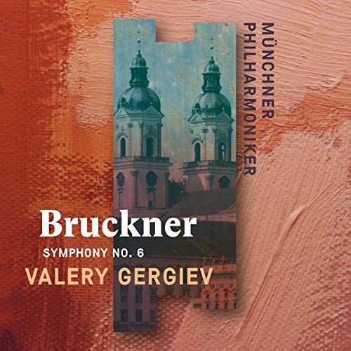 Valery Gergiev, Munich Philharmonic - Bruckner (1824-1896) - Symphony No.6 CD