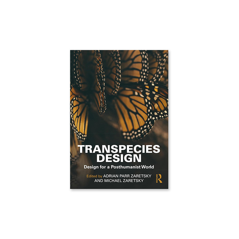 Transpecies Design: Design for a Posthumanist World