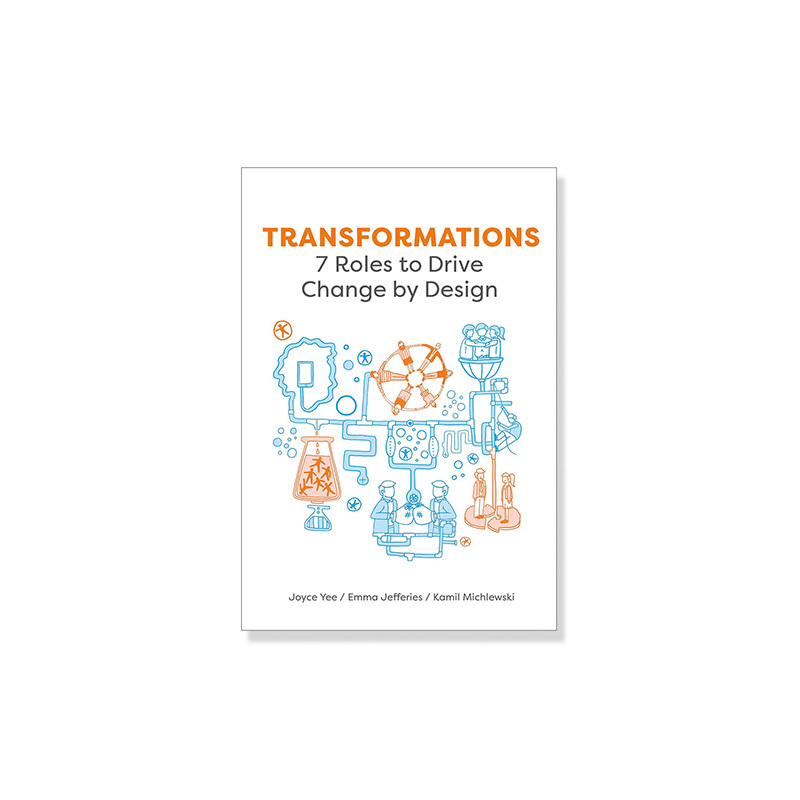 Transformations: 7 Roles to Drive Change by Design