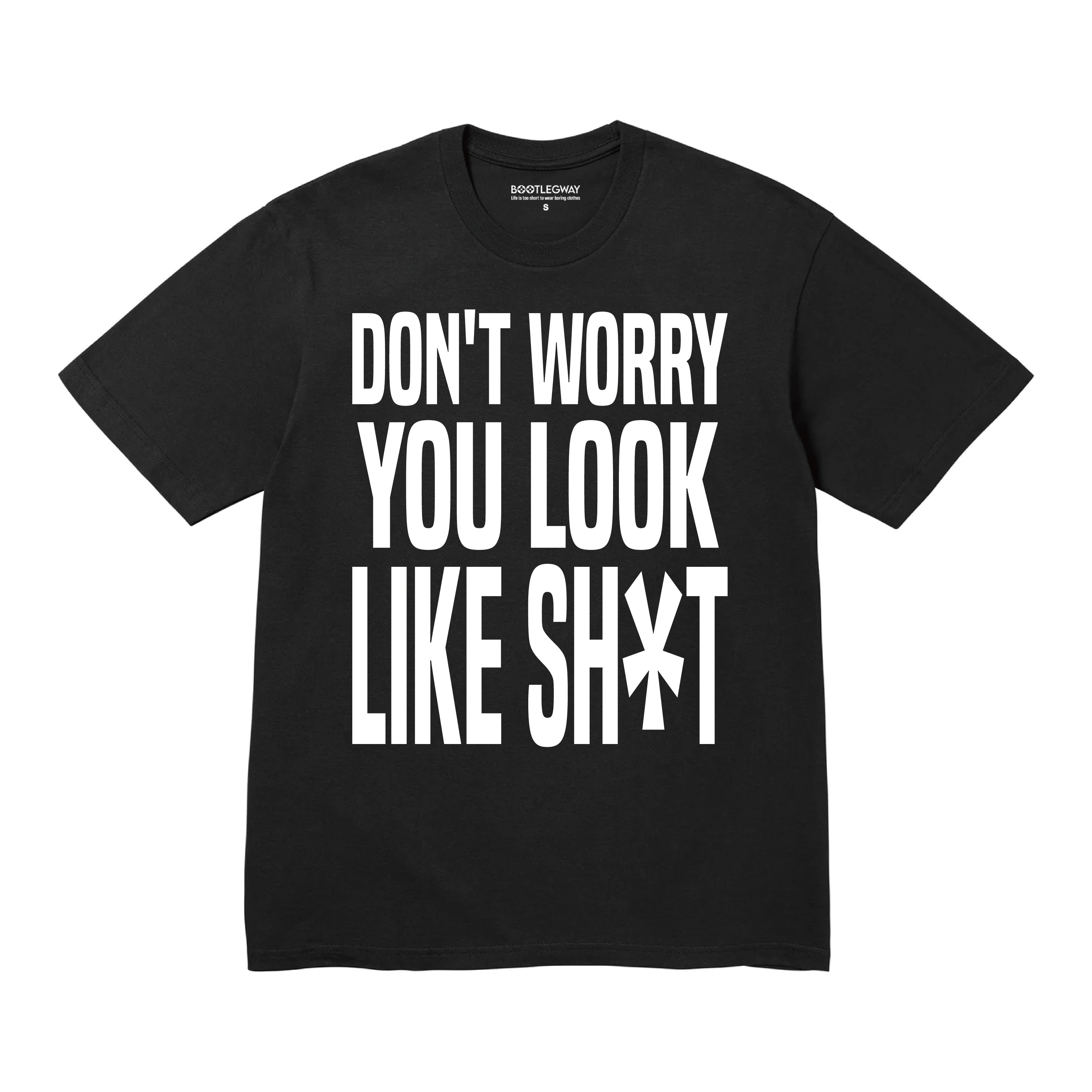 Bootlegway｜" LOOK LIKE SHIT " Tee (Black/White)