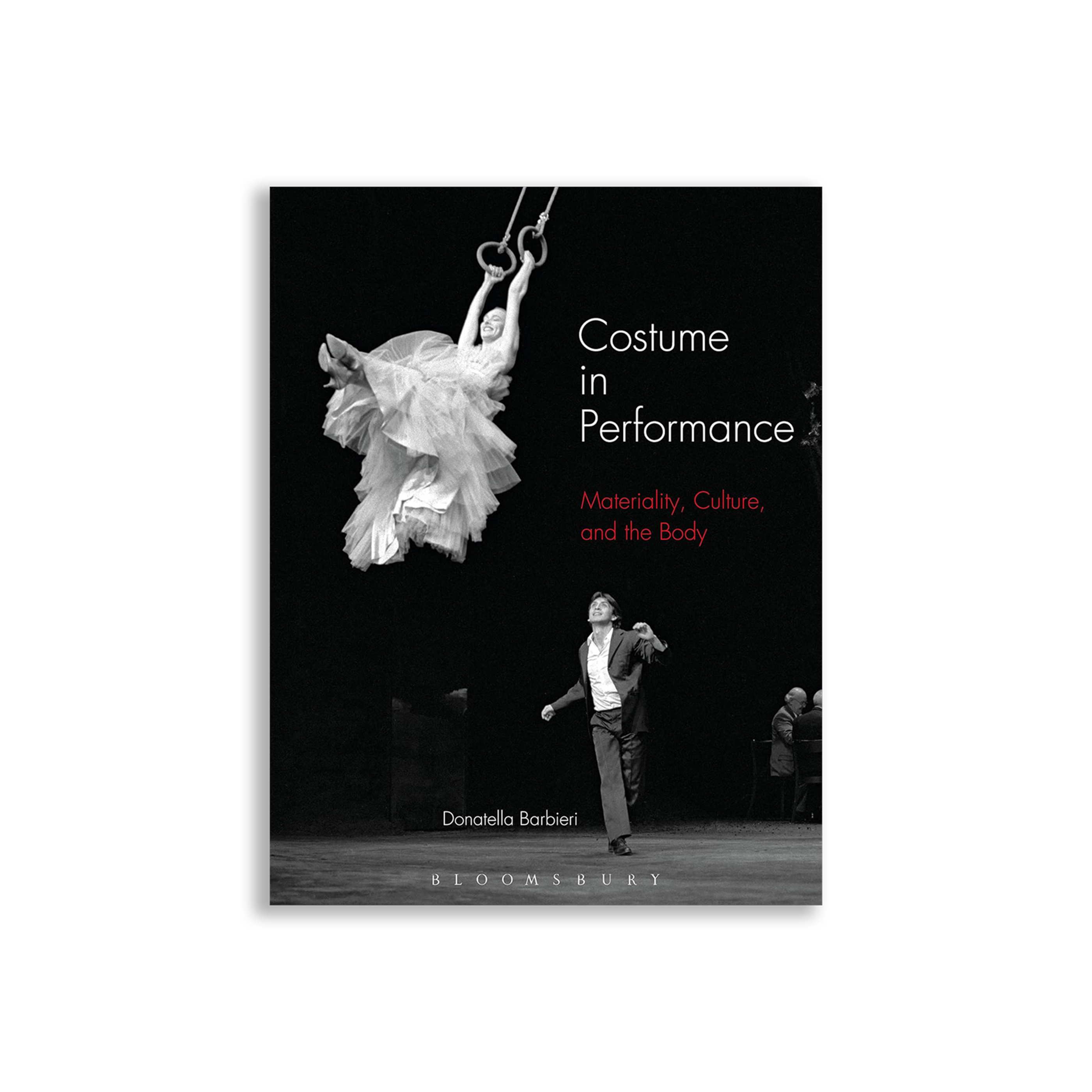 Costume in Performance: Materiality, Culture and the Body