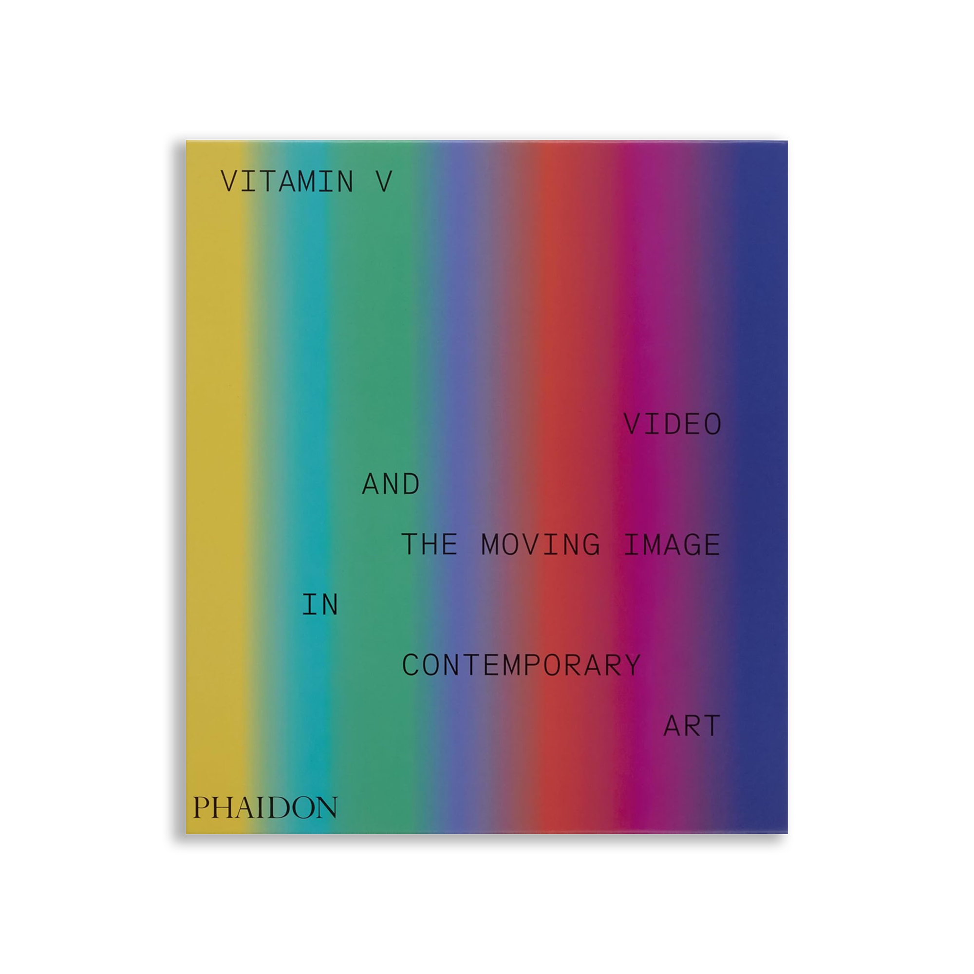 Vitamin V: Video and the Moving Image in Contemporary Art