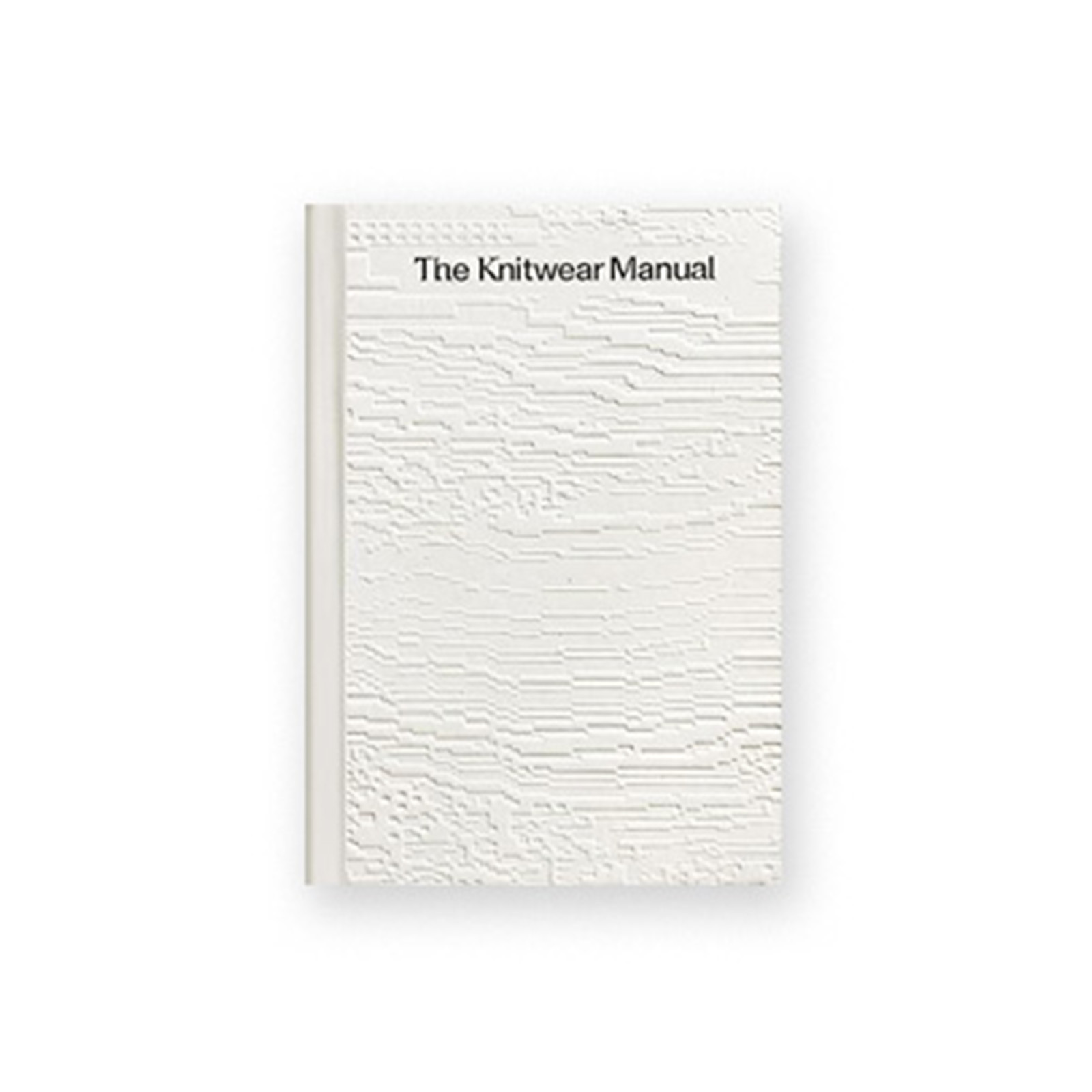 The Knitwear Manual: A complete guide to knitwear design