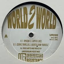 Underground Resistance《World 2 World》（EP）