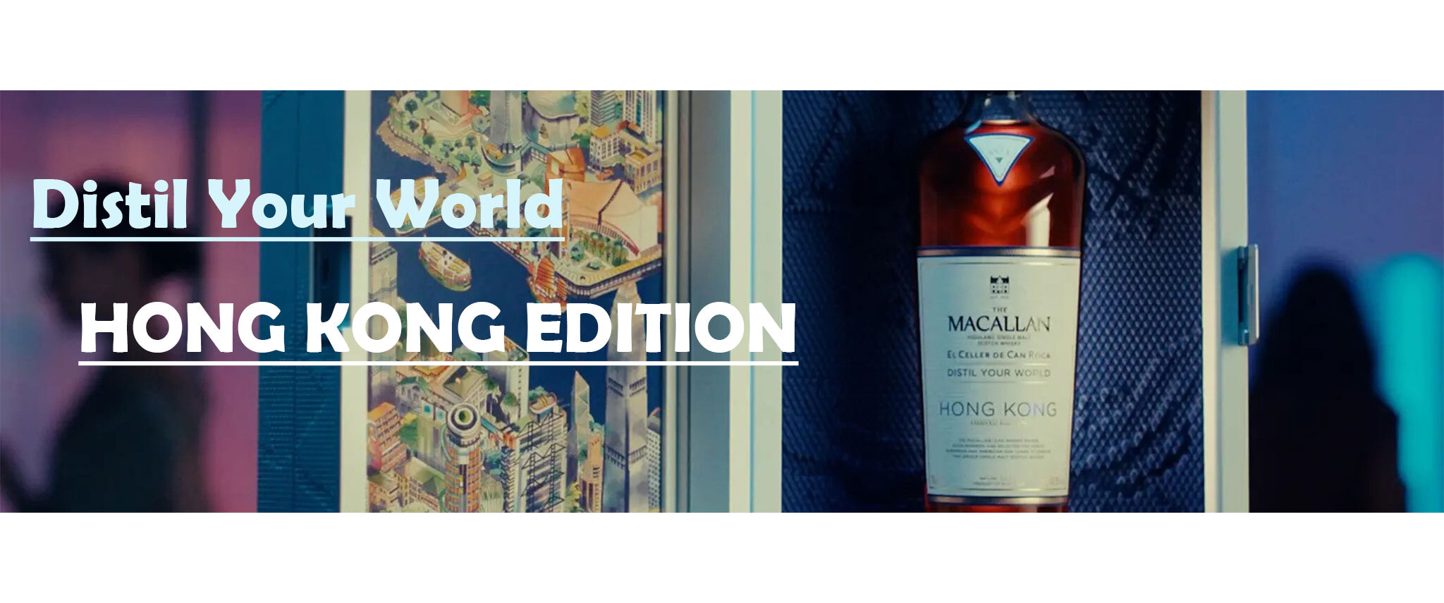 Macallan Distil Your World Hong Kong