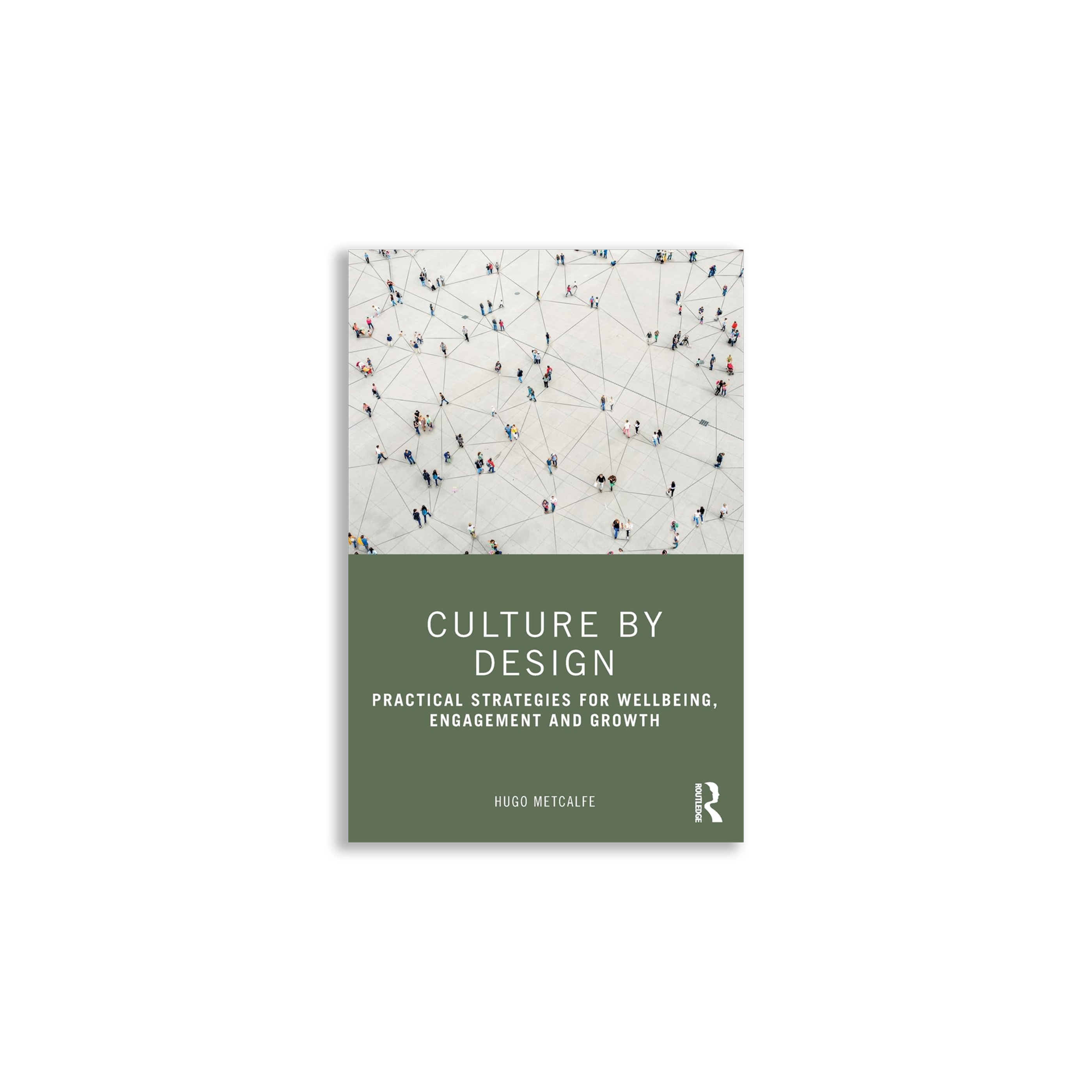 Culture by Design: Practical Strategies for Wellbeing, Engagement and Growth