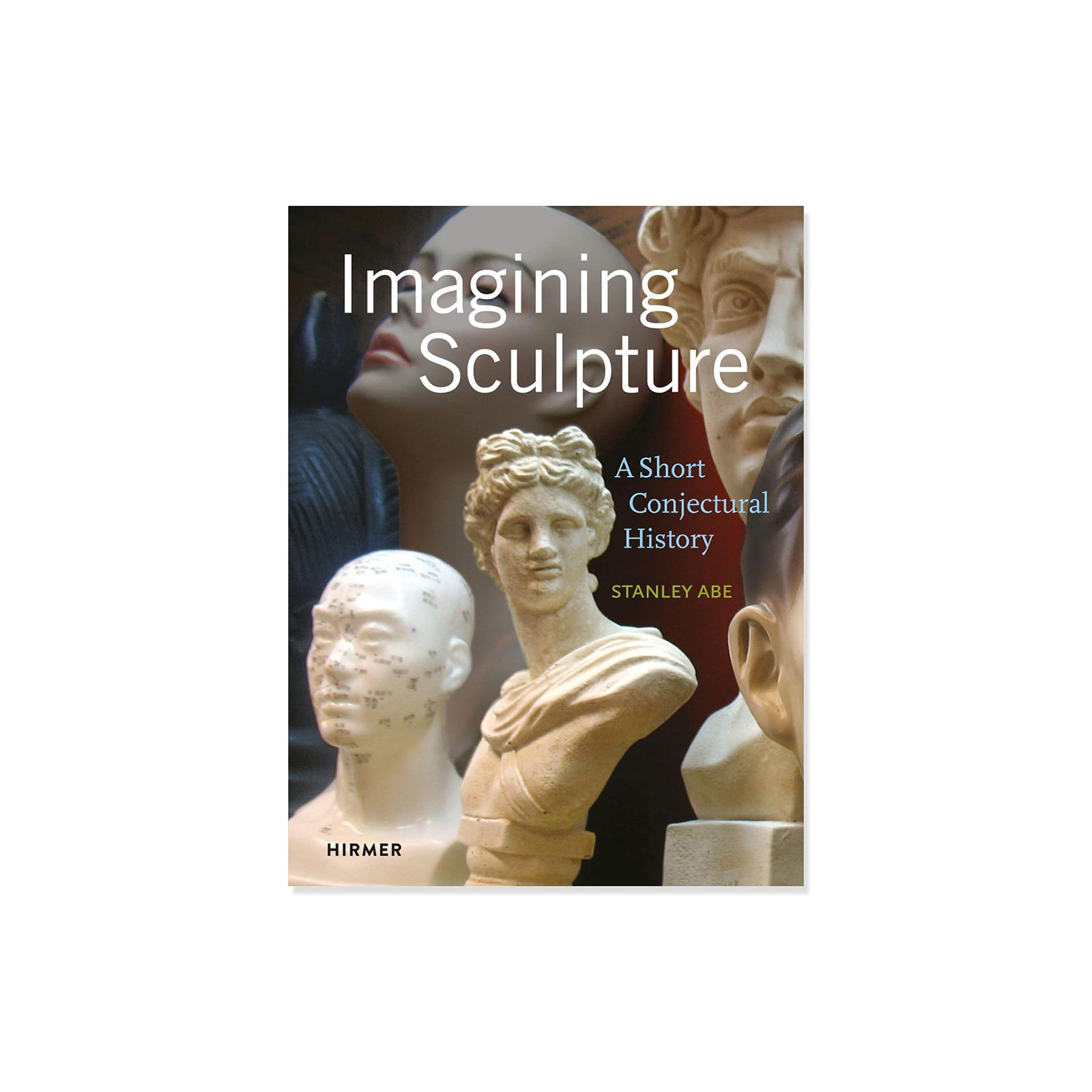 Imagining Sculpture: A Short Conjectural History