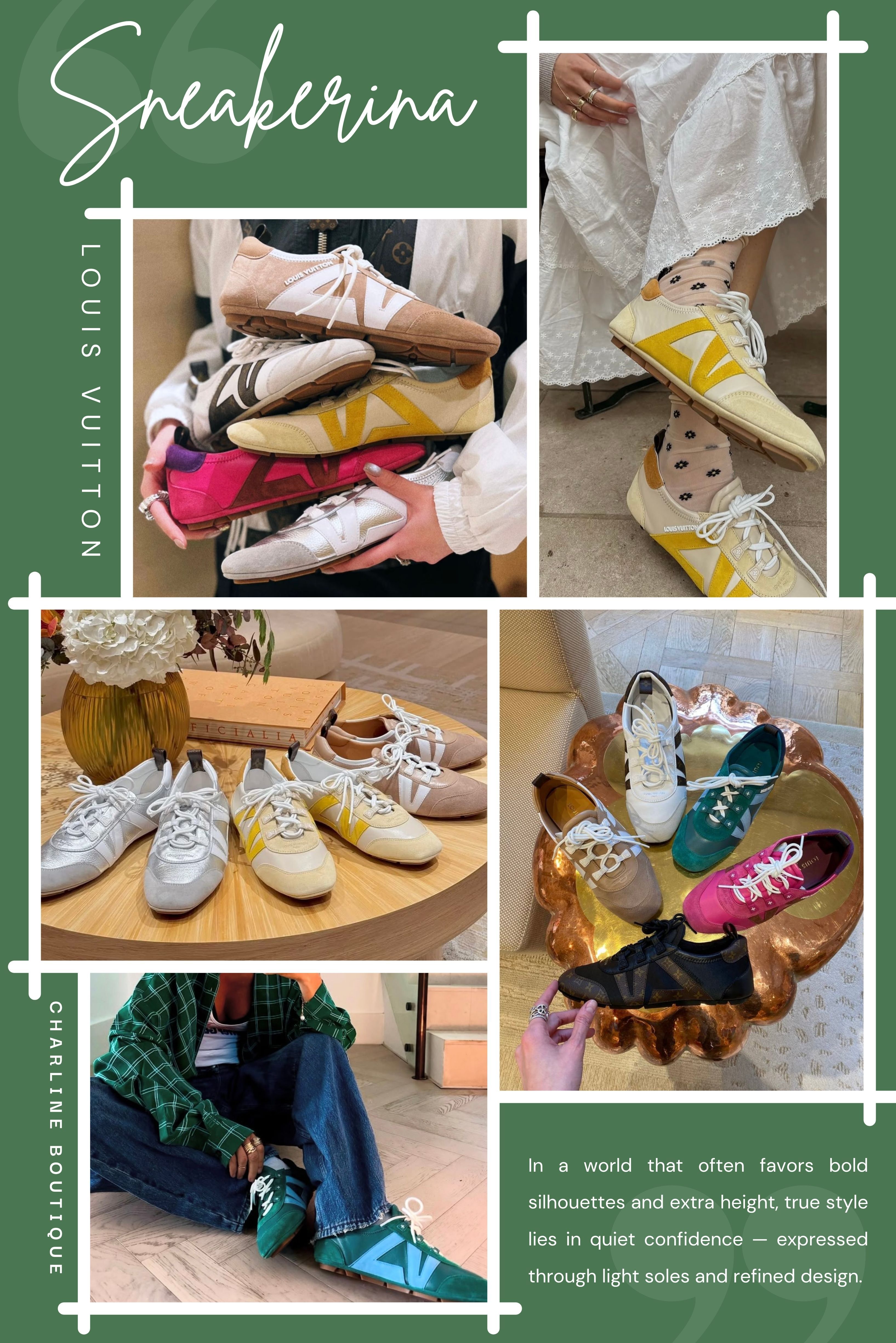 最後登場的是高級感滿點的 LV Sneakerina。Louis Vuitton 的這雙設計靈感來自芭蕾舞鞋的優雅與輕盈，融合運動鞋的實穿與支撐性。不同於過往LV較為浮誇的鞋款，Sneakerina 在外型上走極簡俐落的路線，鞋身多以素面皮革或柔和拼色呈現，鞋側飾有極簡「V」形標誌，辨識度恰到好處。整雙鞋輪廓細緻、貼腳、輕巧，是一種極低調的奢華。尤其當您近看會發現，每一道車縫、每一個弧線都精準無比，完美展現 LV 精工細作的工藝精神。最近也掀起多條鞋帶的風潮，很多人除了用原本那一條鞋帶之外，還會多加上另一條鞋帶，甚至是可愛的珍珠鞋帶也很常見，無論您是搭配西裝褲、百褶裙或連身洋裝，都能展現一種「毫不費力的高級感」。Sneakerina 是屬於那些不需要用力張揚就能閃閃發光的女生。