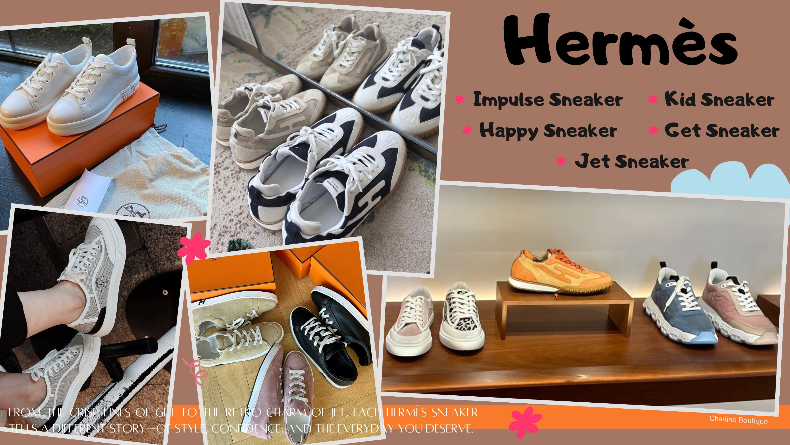 以上五款 Hermès 運動鞋，無論您鍾情於 Jet 的復古藝術感、Impulse 的都會摩登風、Get 的極簡純白、Kid 的俏皮混搭，還是 Happy 的厚底時尚，每一雙都不只是鞋履，更是一種生活態度的延伸。Hermès 球鞋的世界，是一種介於低調與奢華之間的優雅語言——越簡約，越出色；越貼近日常，越令人傾心。  Charline Boutique 深耕 Hermès 精品代購超過十年，我們不只是賣鞋，更是陪您挑對鞋的專業夥伴。現在就加入我們的 LINE＠線上客服，一對一為您解析風格與預算，量身推薦最適合您的那雙 Hermès 球鞋，走出屬於您的優雅日常步伐。