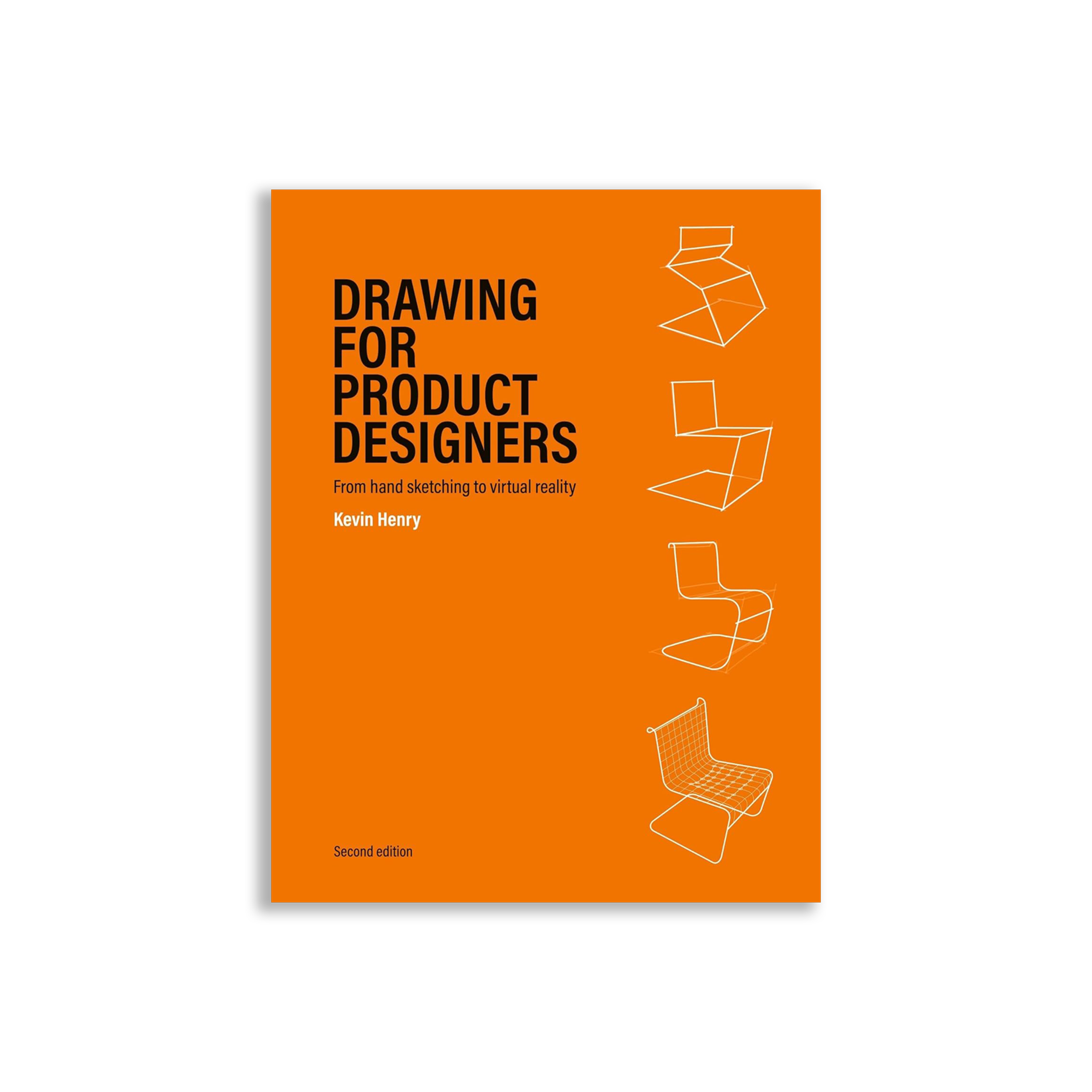 Drawing for Product Designers Second Edition: From Hand Sketching to Virtual Reality