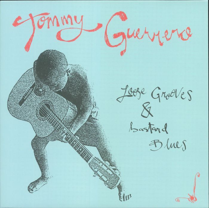Tommy Guerrero《Loose Grooves & Bastard Blues》（LP）