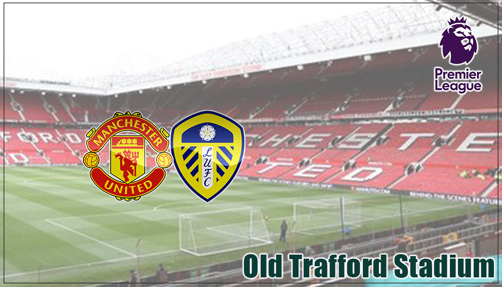 Premier League| 11 April 2026*|Manchester United Vs Leeds United