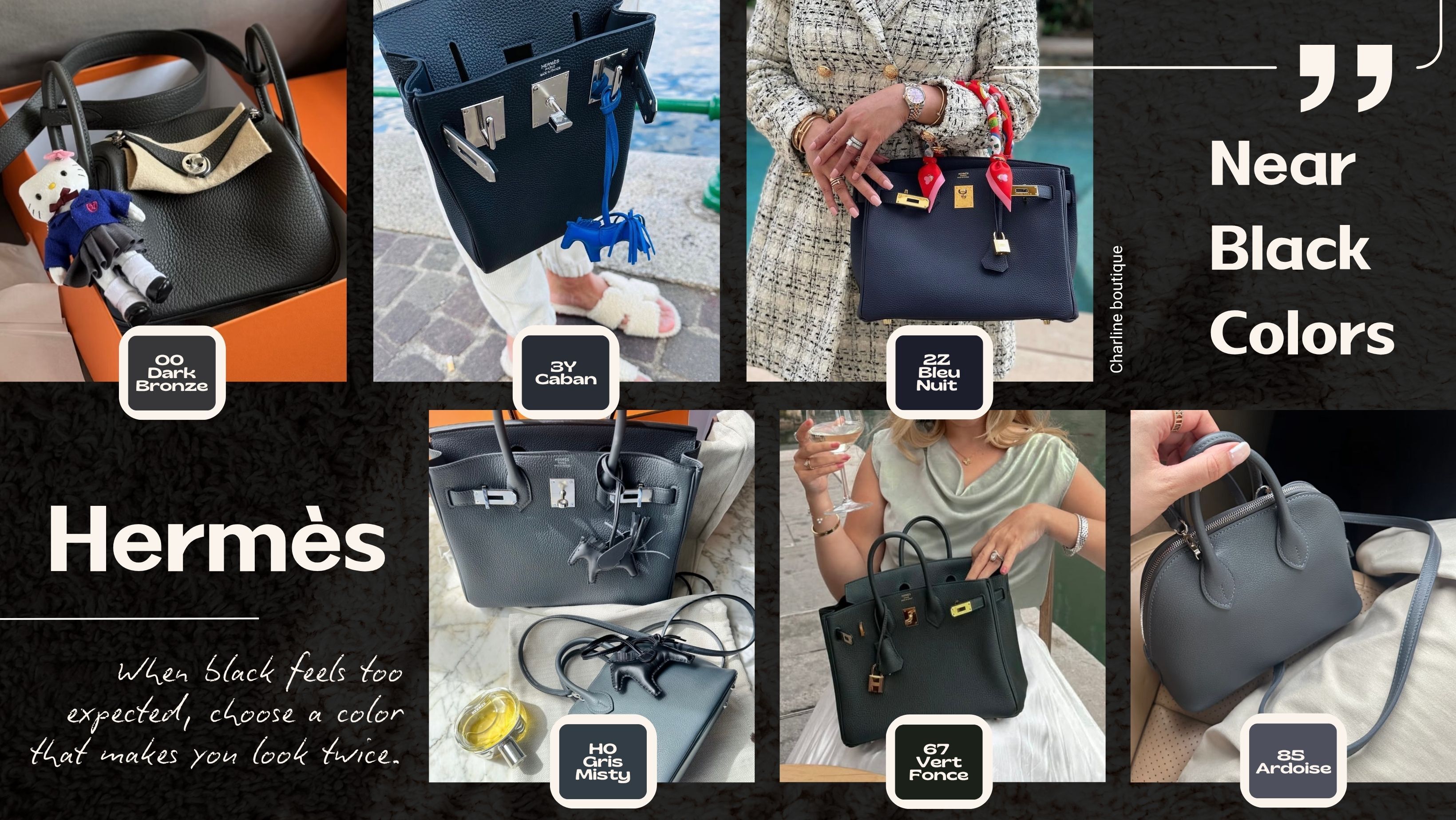 說到 Hermès 的包款選色，大多數人第一直覺就是「黑色最安全、最百搭」。沒錯，Hermès 的經典黑（Noir）確實是不敗神色，但對於資深玩家或風格講究的您來說，只擁有黑色，怎麼夠？Hermès 最迷人的地方在於它對「色彩」的講究。品牌每年推出、更新色號，光是深色系的變化就能讓人研究好幾個下午。有些顏色遠看幾乎是黑，但在陽光下、燈光下、不同材質皮革上，卻悄悄地透露出屬於自己的色彩個性。這些「接近黑但不是黑」的色號，就像在低調外表下藏著細節的紳士或高冷女孩，不炫技、卻處處精緻。今天這篇文章，就要帶您一次認識 Hermès 六款擁有「深色魅力」的熱門色號，讓您在選包時多一點靈感、少一點選色焦慮。