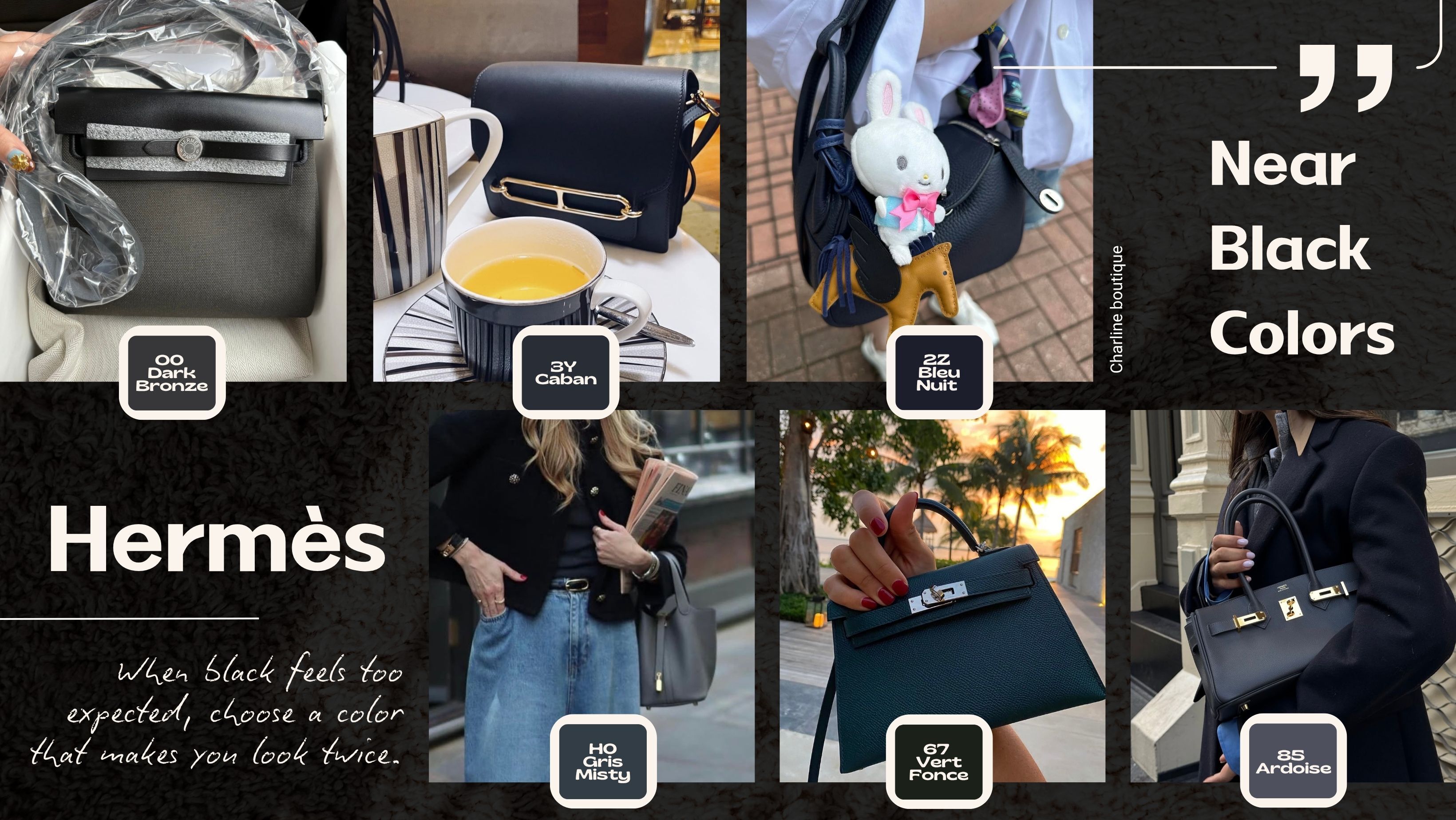 Hermès 的黑色很經典，但「類黑色」的這些色號，才是懂行人偷偷收藏的隱藏寶石。不論你是想挑戰低調奢華、跳脫純黑的單調，或是想多一點風格轉換空間，這六款色號都是值得考慮的選擇。別忘了，皮革本身會影響色彩的呈現效果，不同皮料搭配這些深色系，也會有不一樣的質感驚喜。如果您正在思考下一顆該怎麼選，那麼這些「黑中帶戲」的色號絕對值得一探究竟。它們保有黑色的百搭與耐看，但又多了個性與變化，是進階玩家的選色新樂趣。想讓您的穿搭風格在低調中發光，從這些「類黑色」的顏色開始準沒錯！想找到這些罕見又有風格的 Hermès 色號包款，可以前往【Charline Boutique】逛逛，嚴選精品、專業代購，讓您買得安心又時髦。