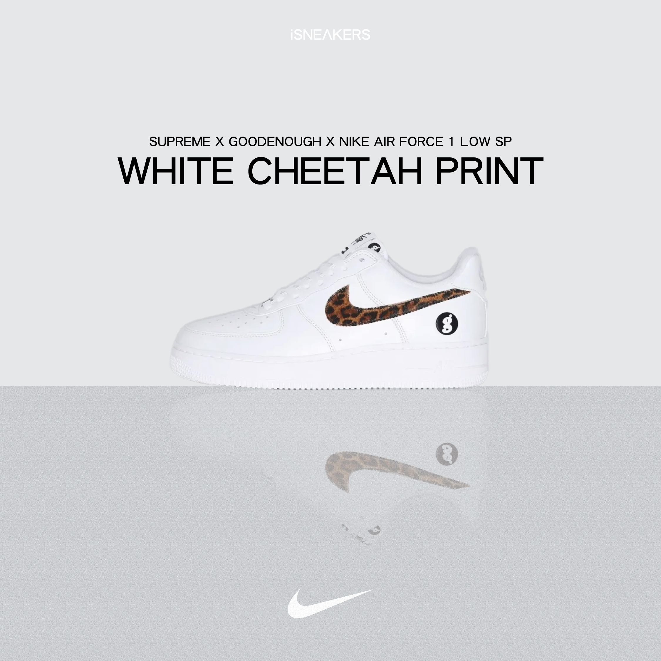 iSNEAKERS｜Supreme x GOODENOUGH x Nike Air Force 1 Low SP "White Cheetah Print" 豹紋 IM3483-100