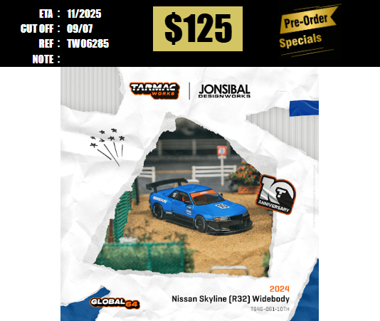 PO-$125 * TARMAC * 1:64 Nissan Skyline (R32) Widebody - Designed by Jon Sibal Tarmac Works 10th Anniversary [OD28/06]