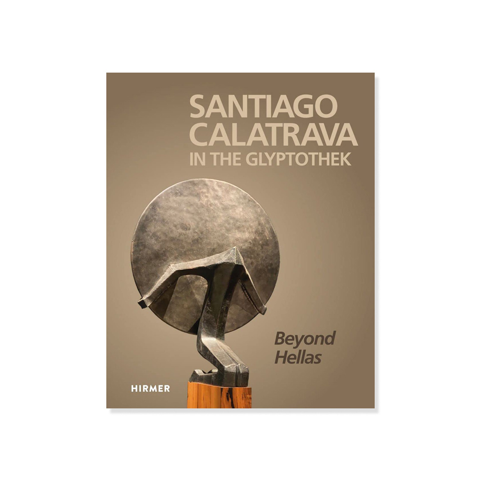 Santiago Calatrava: In the Glyptothek (Bilingual edition): Beyond Hellas