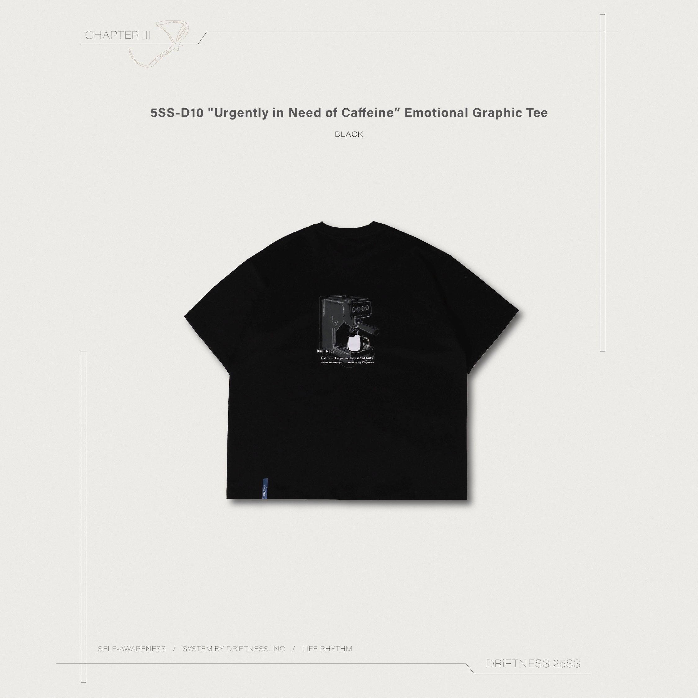 DRiFTNESS｜5SS-D10 "Urgently in Need of Caffeine” 情緒設計款圖T - Black