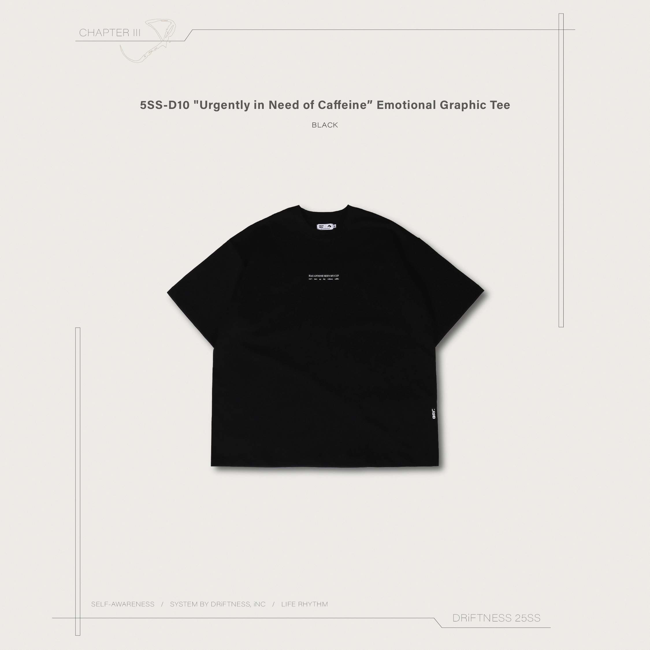 DRiFTNESS｜5SS-D10 "Urgently in Need of Caffeine” 情緒設計款圖T - Black